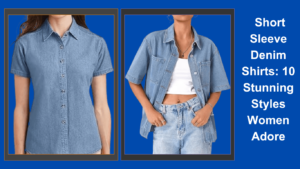 "Short sleeve denim shirts: 10 stunning women wearing various styles of denim shirts, looking fashionable and confident."